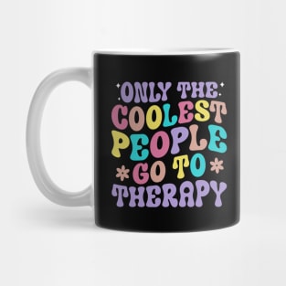 Only the coolest people go to therapy Mug